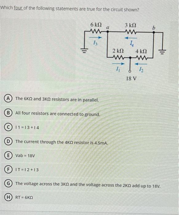 Which four of the following statements are true for the circuit shown?
The \( 6 \mathrm{~K} \Omega \) and \( 3 \mathrm{~K} \O