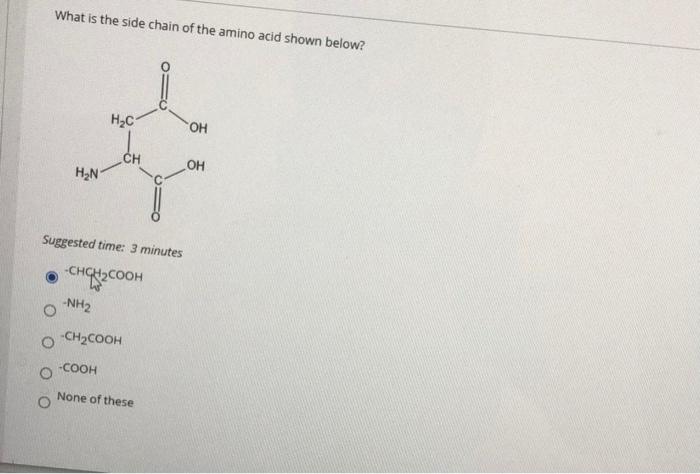 Solved What is the side chain of the amino acid shown below? | Chegg.com