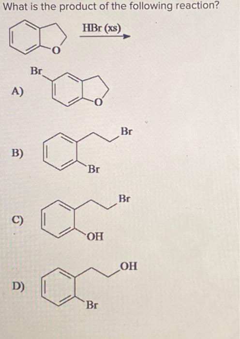 Solved What Is The Product Of The Following Reaction? A) B) | Chegg.com