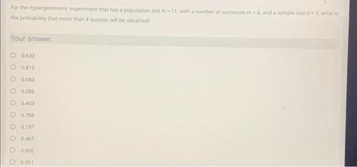 Solved For the hypergeometric experiment that has a | Chegg.com