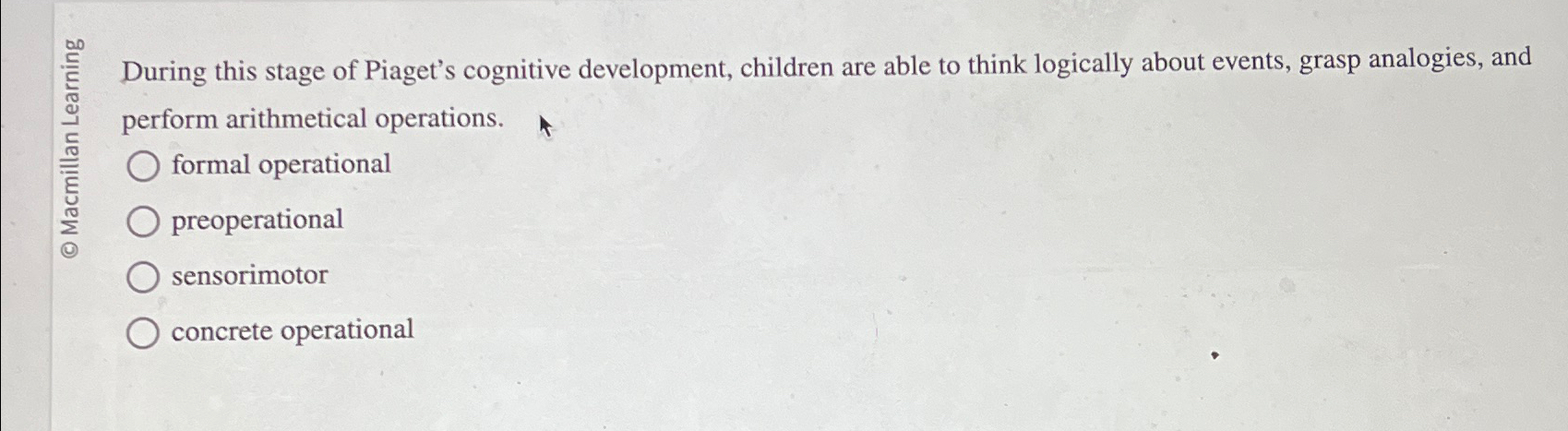 Solved During this stage of Piaget s cognitive development