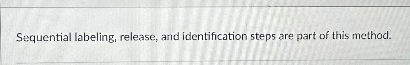 Solved Sequential labeling, release, and identification | Chegg.com