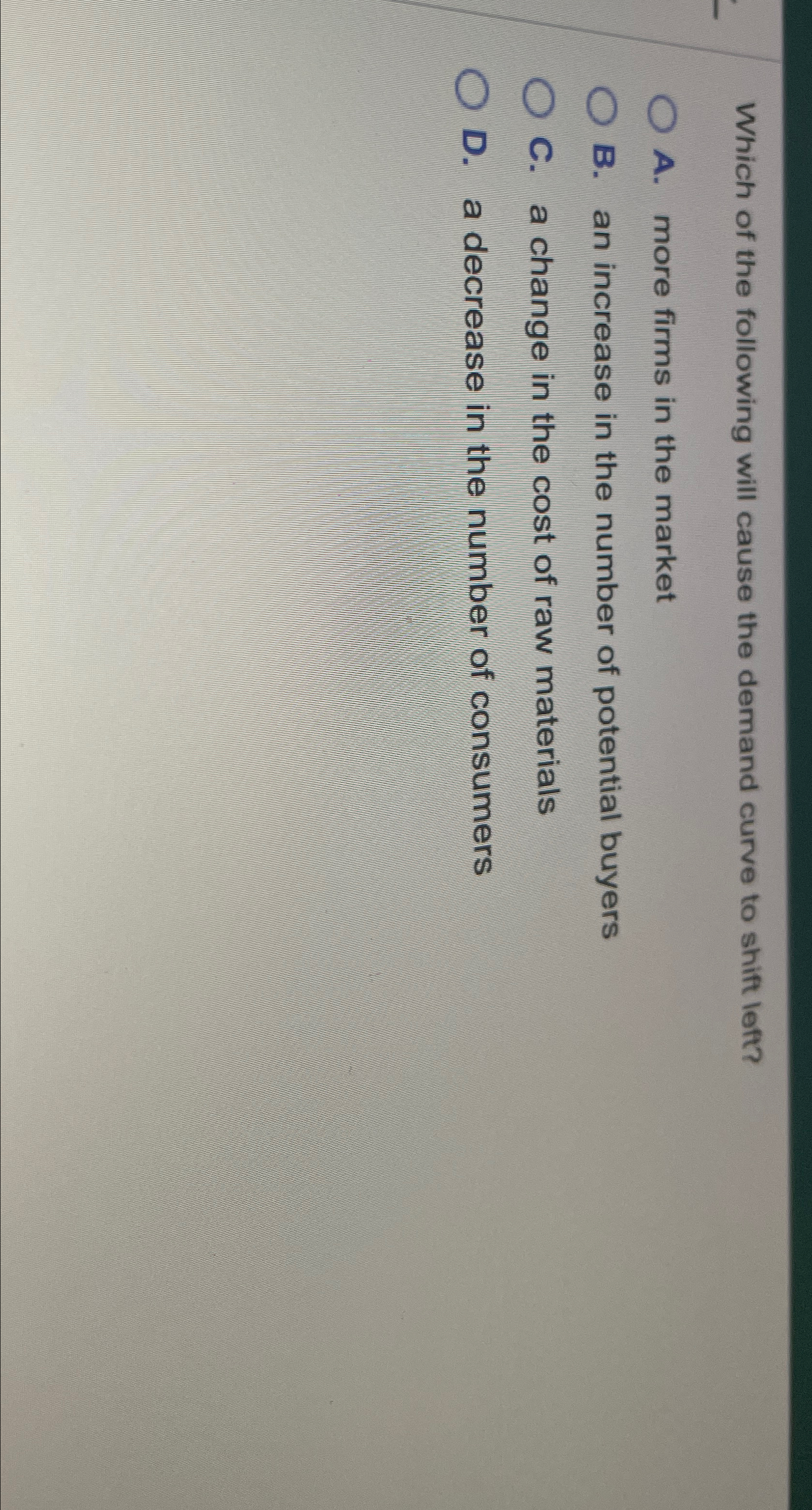 Solved Which of the following will cause the demand curve to | Chegg.com