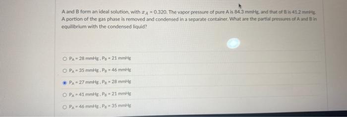 Solved A And B Form An Ideal Solution, With XA=0.320. The | Chegg.com