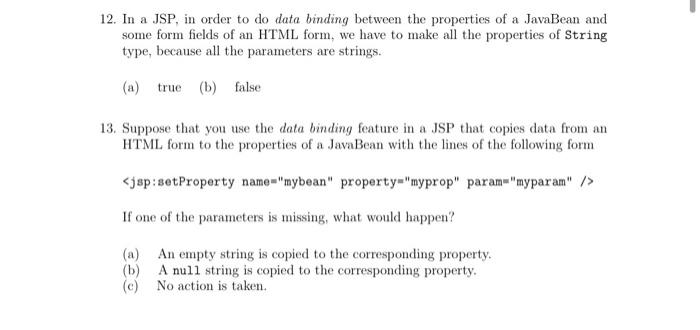 Solved 12. In a JSP, in order to do data binding between the | Chegg.com