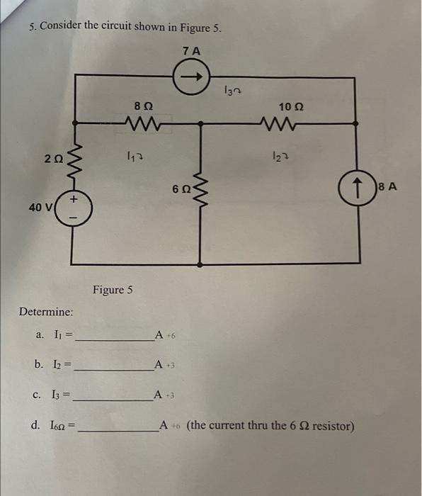 Solved 5. Consider the circuit shown in Figure 5. 7A 130 8 Ω | Chegg.com