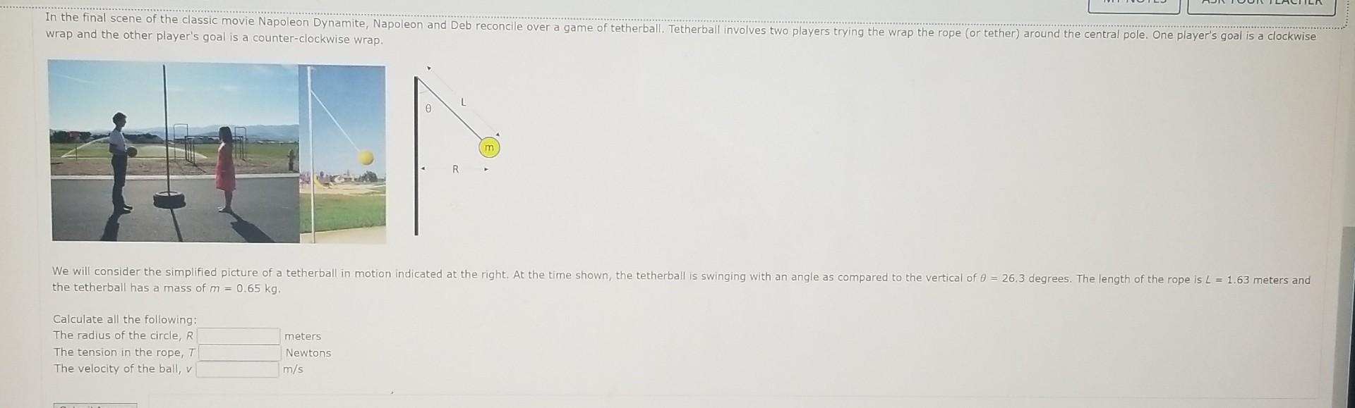 Solved the tetherball has a mass of m=0.65 kg. Calculate all