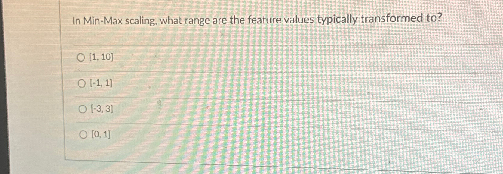 Solved in min max scaling what range are the feature values chegg