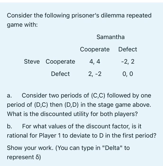 Solved Consider The Following Prisoner's Dilemma Repeated | Chegg.com