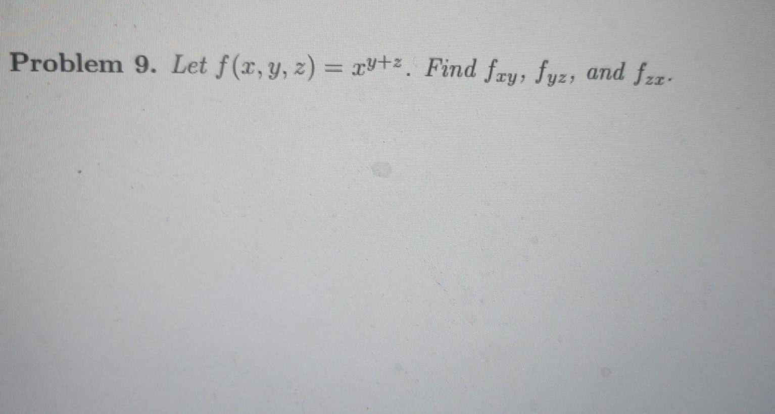 Solved Problem 9 Let F X Y Z Xy Z Find Fry Fyz And