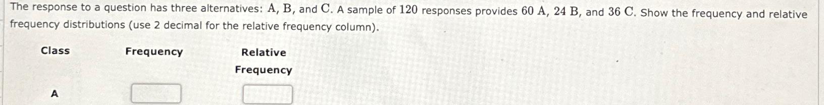 Solved The response to a question has three alternatives: | Chegg.com