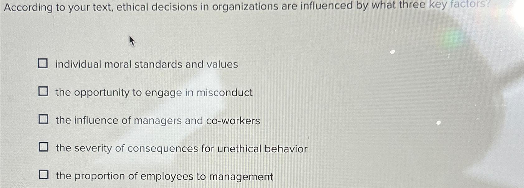 Solved According to your text, ethical decisions in | Chegg.com