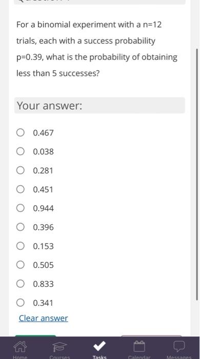 Solved For a binomial experiment with a n=12 trials, each | Chegg.com