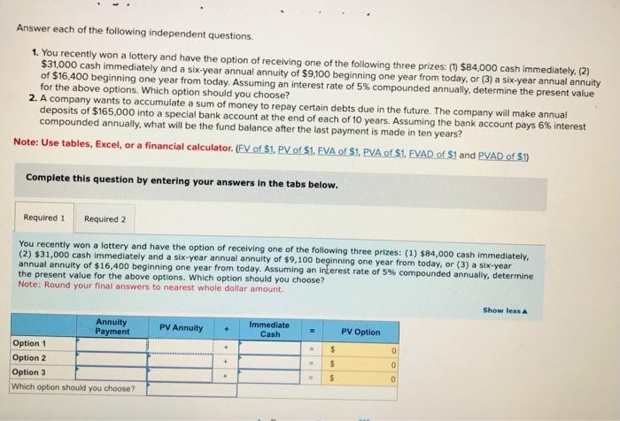 Solved Answer each of the following independent questions. | Chegg.com