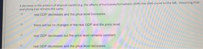 Solved A decrease in the amount of physical capital (e.g. | Chegg.com