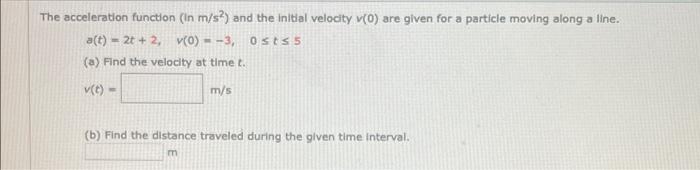 Solved The acceleration function (in m/s2) and the initial | Chegg.com
