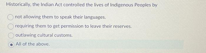 Historically, the Indian Act controlled the lives of