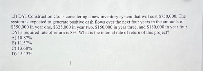 Solved Dyi Construction Co Is Considering A New Chegg Com