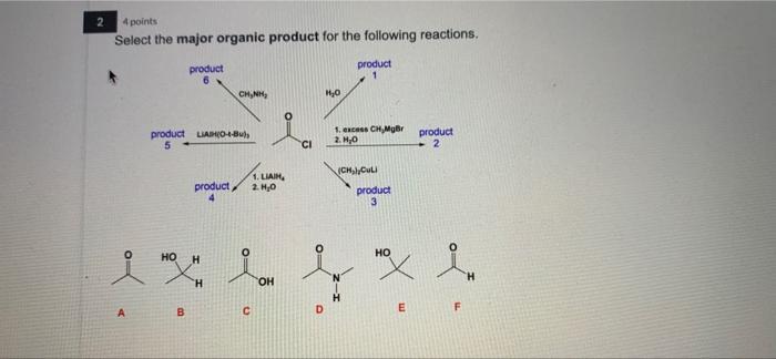 Solved 4 points Select the major organic product for the | Chegg.com