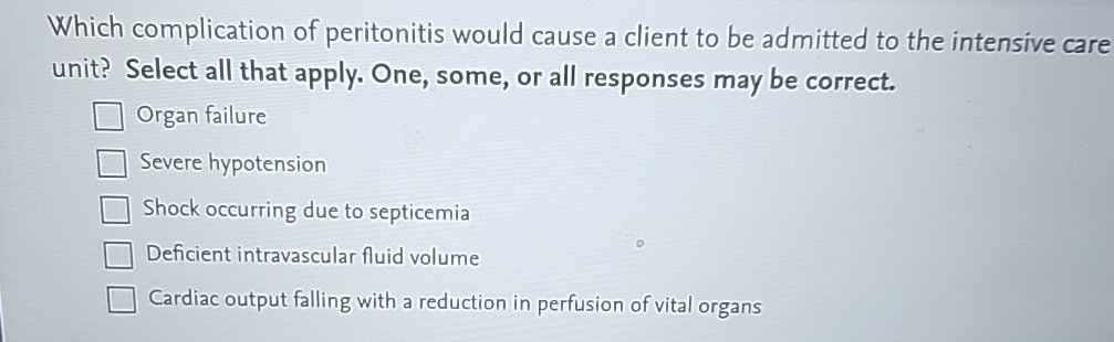 Solved Which Complication Of Peritonitis Would Cause A 