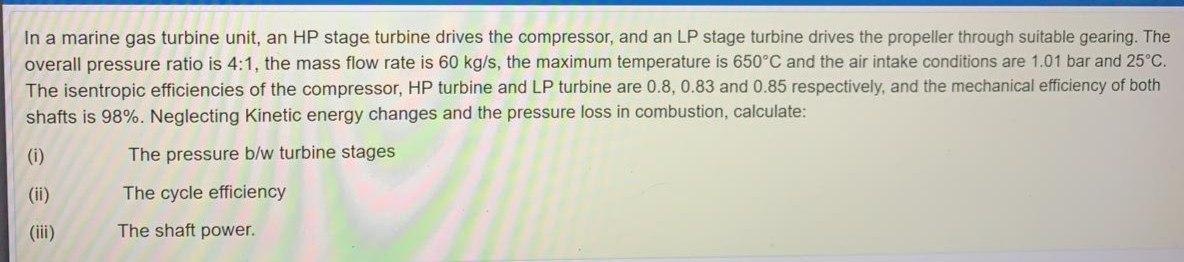 Solved In a marine gas turbine unit, an HP stage turbine | Chegg.com