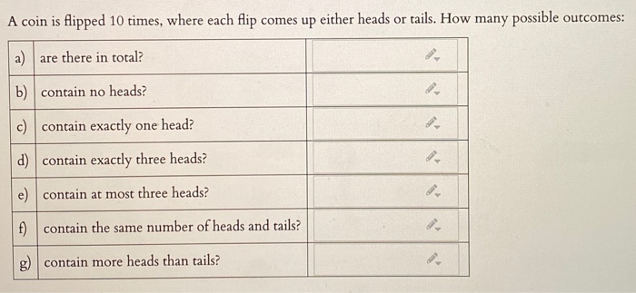 Solved A Coin Is Flipped 10 Times, Where Each Flip Comes Up | Chegg.com