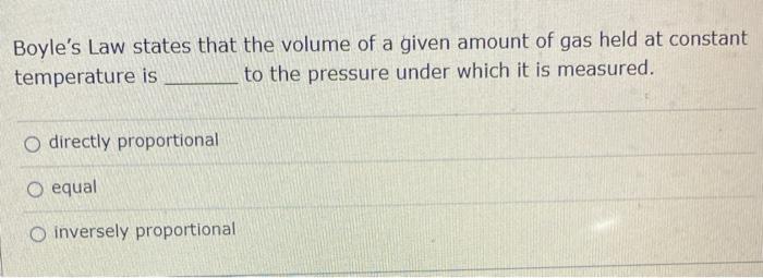 Solved Boyle's Law States That The Volume Of A Given Amount | Chegg.com