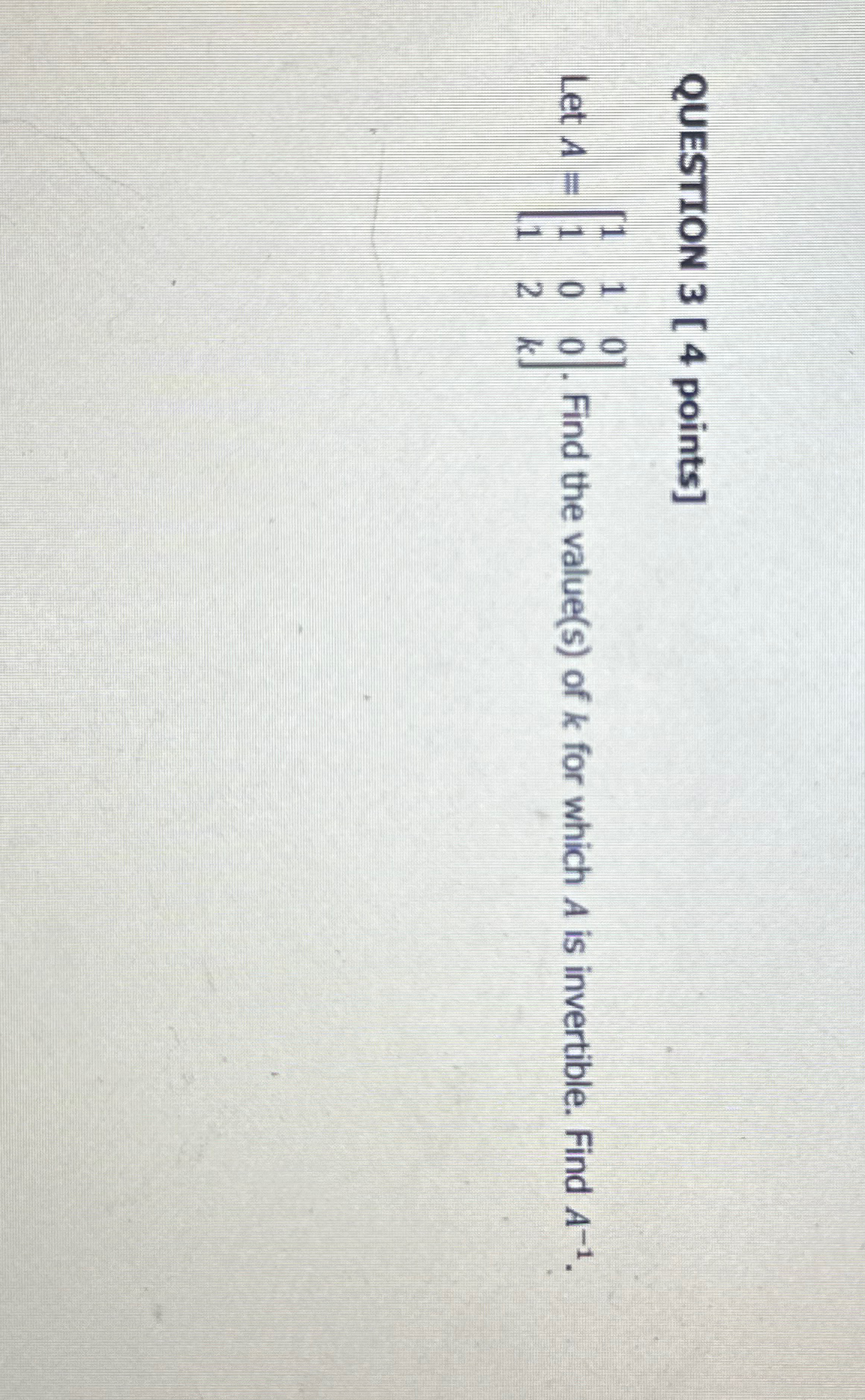 Solved Question 3 [ 4 ﻿points]let A [11010012k] ﻿find The