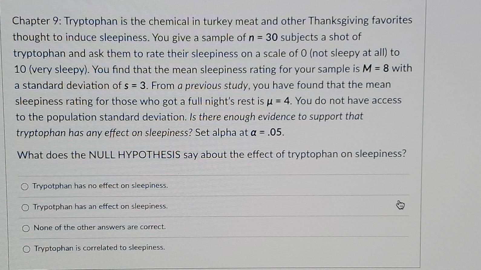 Solved Chapter 9 Tryptophan is the chemical in turkey meat