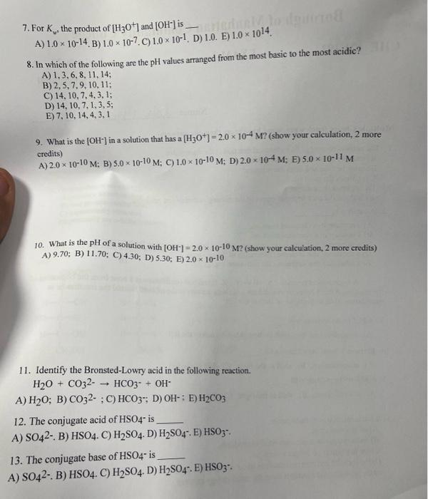 Solved 7. For Kv, the product of [H3O+]and [OH−]is A) | Chegg.com