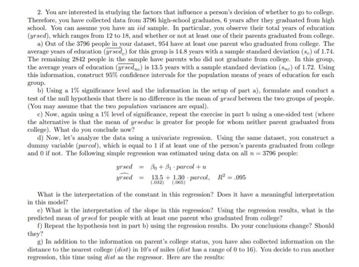 Solved 2. You are interested in studying the factors that | Chegg.com