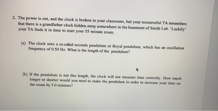 Solved 2. The power is out, and the clock is broken in your | Chegg.com