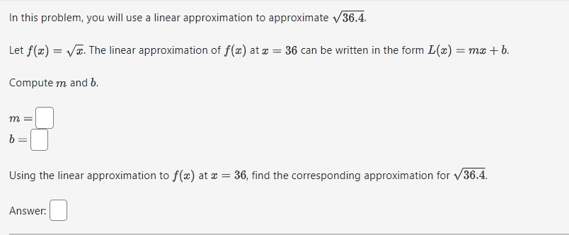 Solved In this problem, you will use a linear approximation | Chegg.com