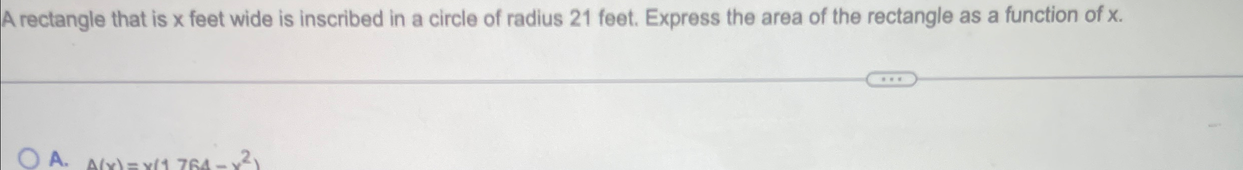 Solved A rectangle that is x ﻿feet wide is inscribed in a | Chegg.com