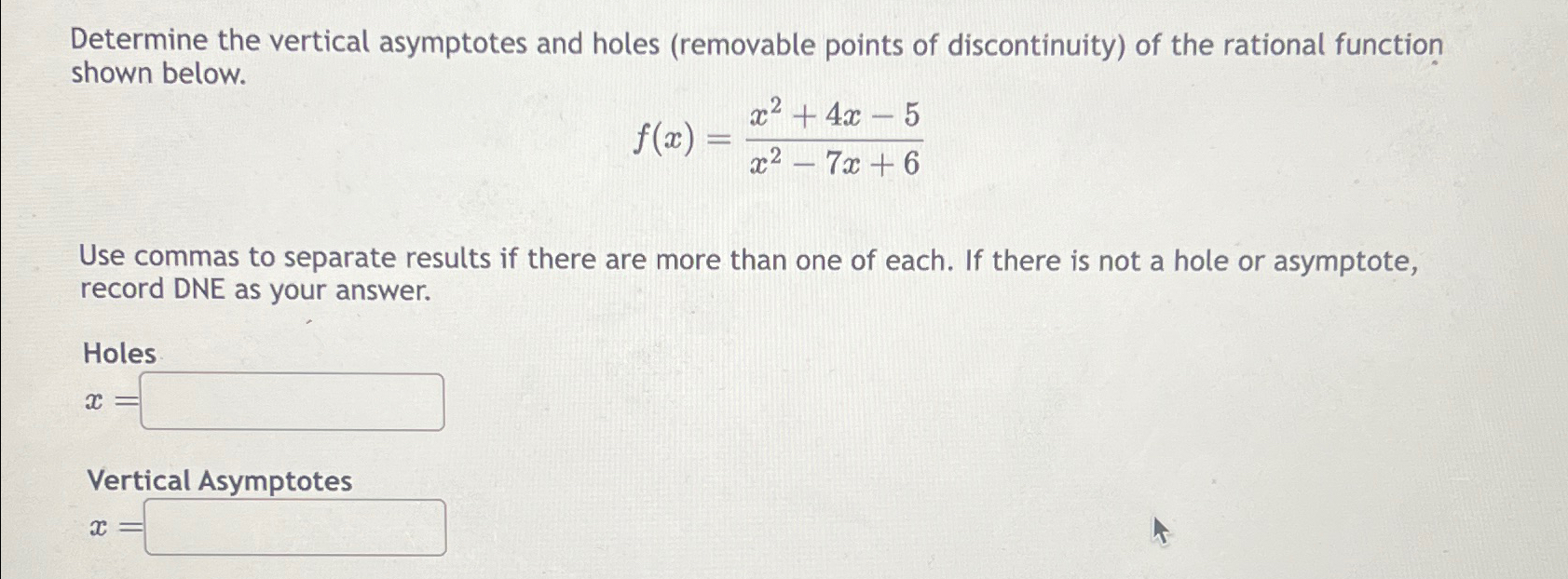 Solved Determine the vertical asymptotes and holes | Chegg.com