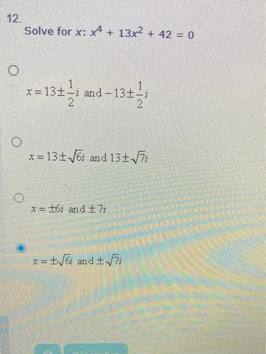 solved-12-solve-for-x-x4-13x2-42-0-x-13-i-and-chegg