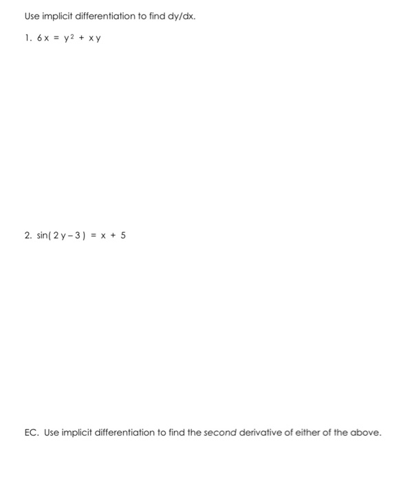 Solved Use Implicit Differentiation To Find Dy Dx 1 6 X Chegg Com