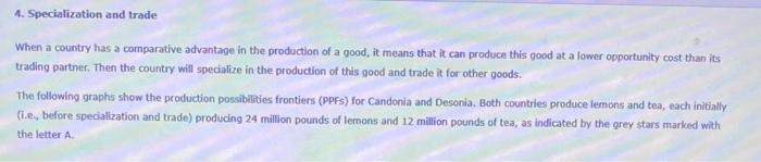4. Specialization and trade
When a country has a comparative advantage in the production of a good, it means that it can prod