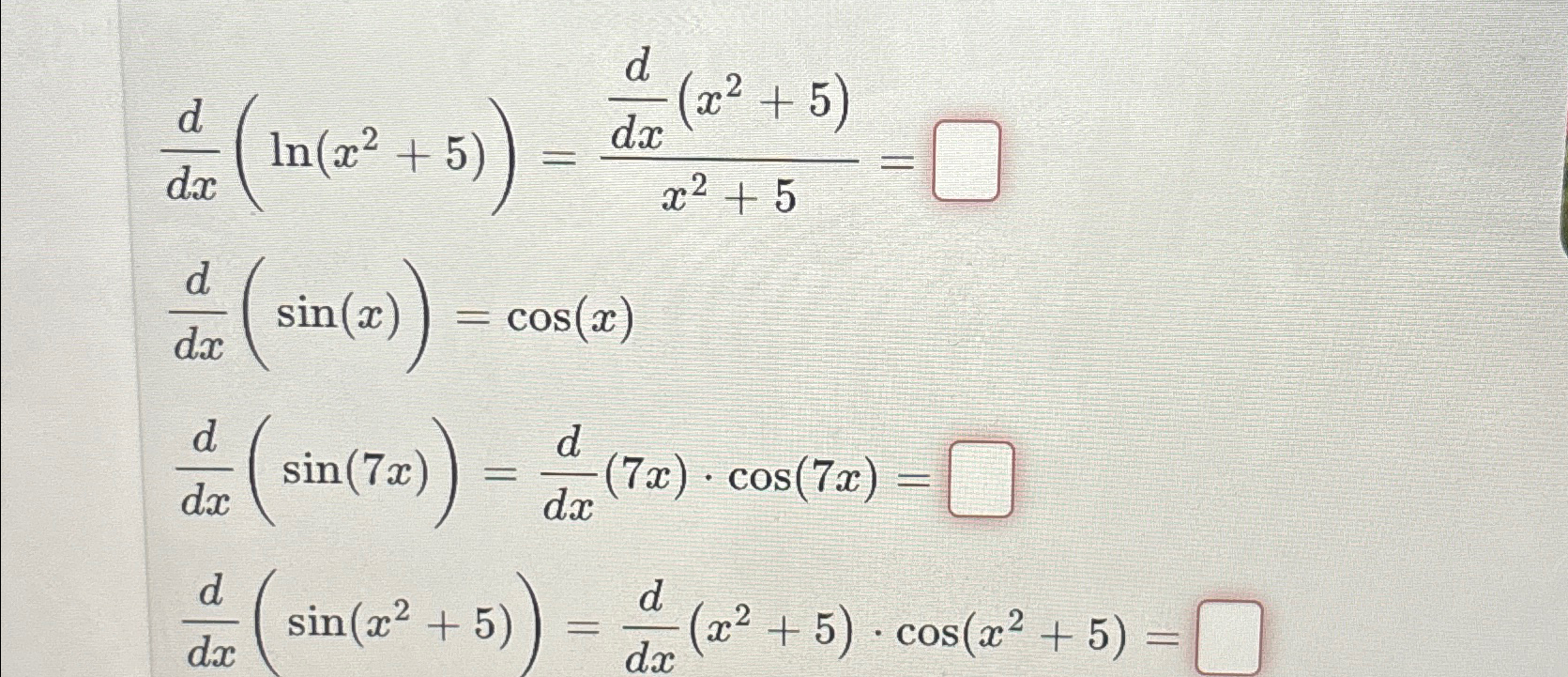 Solved ddx(ln(x2+5))=ddx(x2+5)x2+5=ddx(sin(x))=cos(x)ddx(sin | Chegg.com