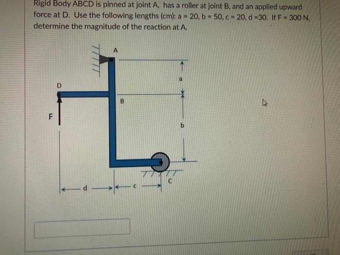 Solved Rigid Body ABCD is pinned at joint A, has a roller at | Chegg.com