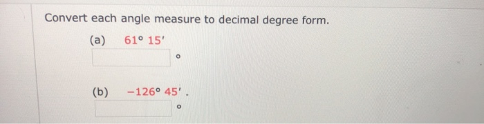 Solved Convert Each Angle Measure To Decimal Degree Form Chegg Com