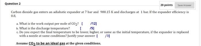 Solved Question 2 20 points Save Answer Carbon dioxide gas | Chegg.com