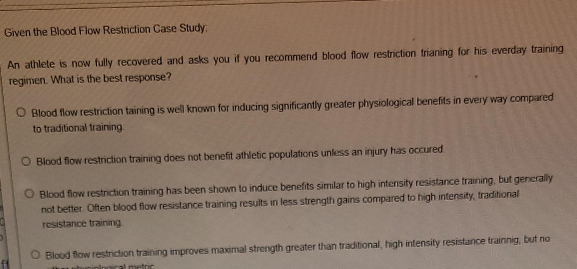 Solved Given The Blood Flow Restriction Case Study An Chegg Com   Image