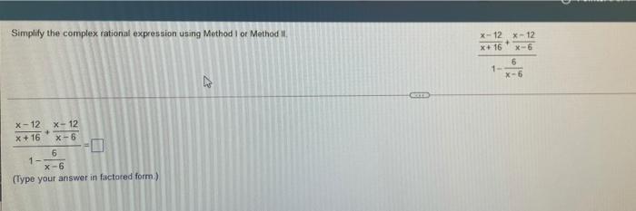 Solved Simplify the complex rational expression using Method | Chegg.com