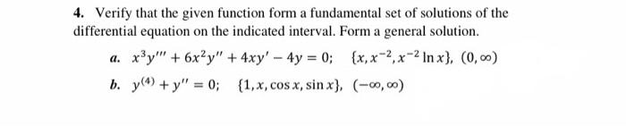 Solved 4. Verify that the given function form a fundamental | Chegg.com