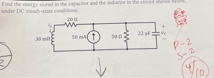 Find the energy stored in the capacitor and the inductor in the circuit shown below, under DC steady-state conditions.