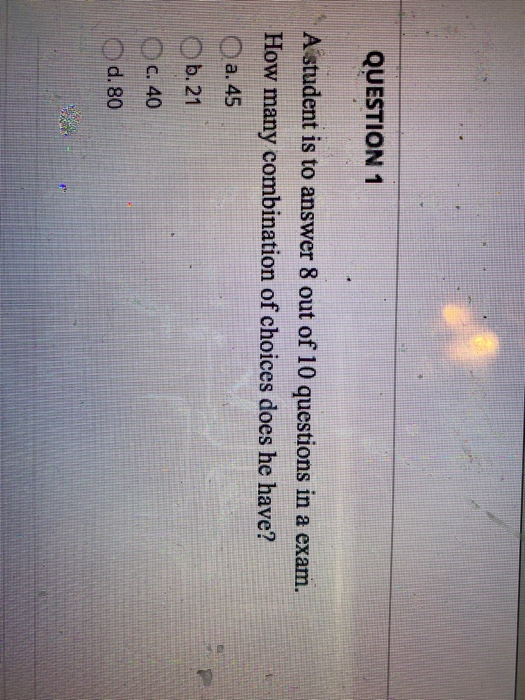 Solved QUESTION 1 A student is to answer 8 out of 10 | Chegg.com