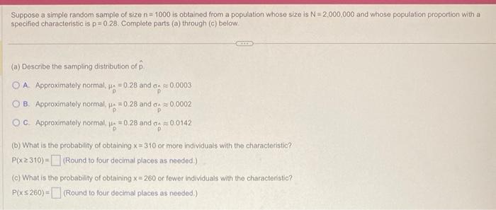 Suppose a simple random. sample of size \( \mathrm{n}=1000 \) is obtained from a population whose size is \( \mathrm{N}=2,000