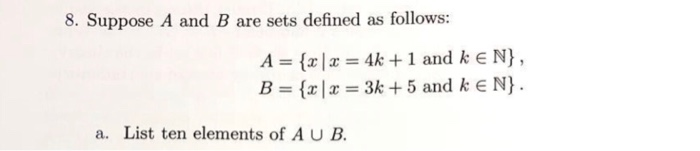 Solved 8. Suppose A and B are sets defined as follows: A = | Chegg.com