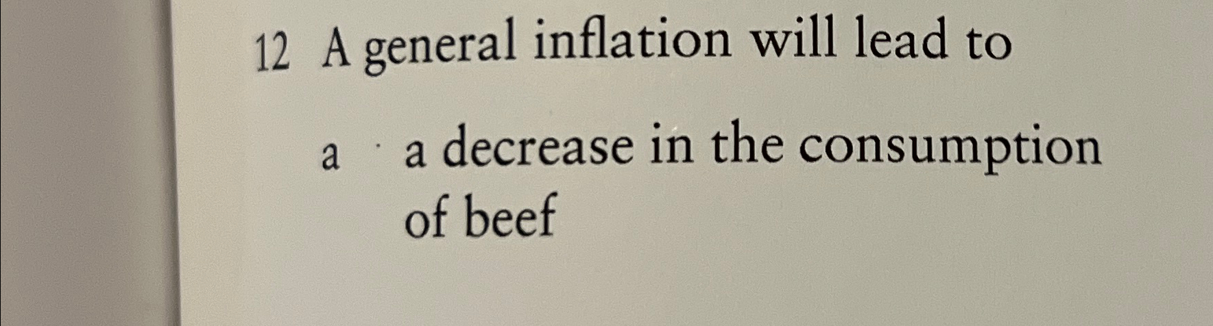Solved 12 ﻿A general inflation will lead toa a decrease in | Chegg.com